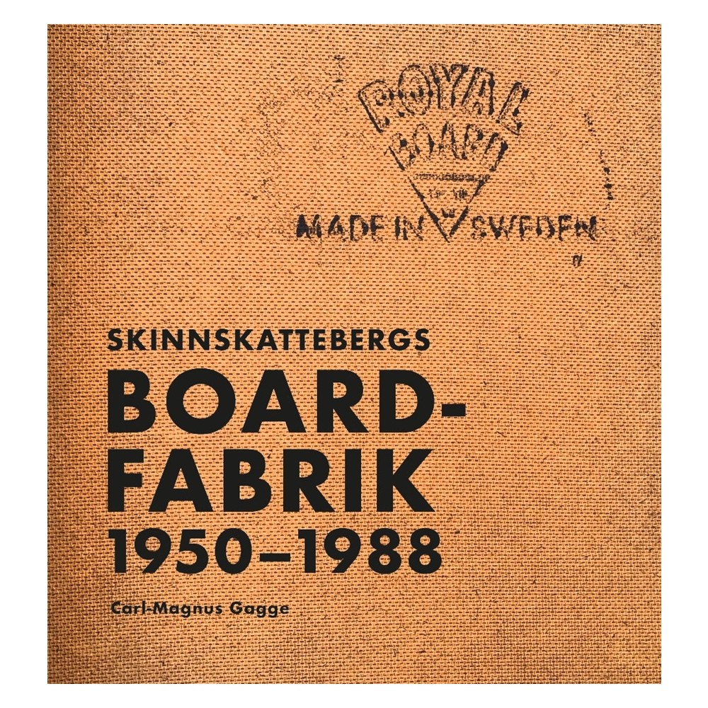 Carl-Magnus Gagge Skinnskattebergs Boardfabrik 1950-1988 (inbunden)