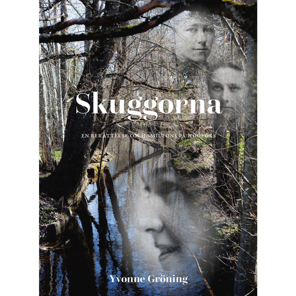 Yvonne Gröning Skuggorna: En berättelse om Hamiltons på Högfors (häftad)