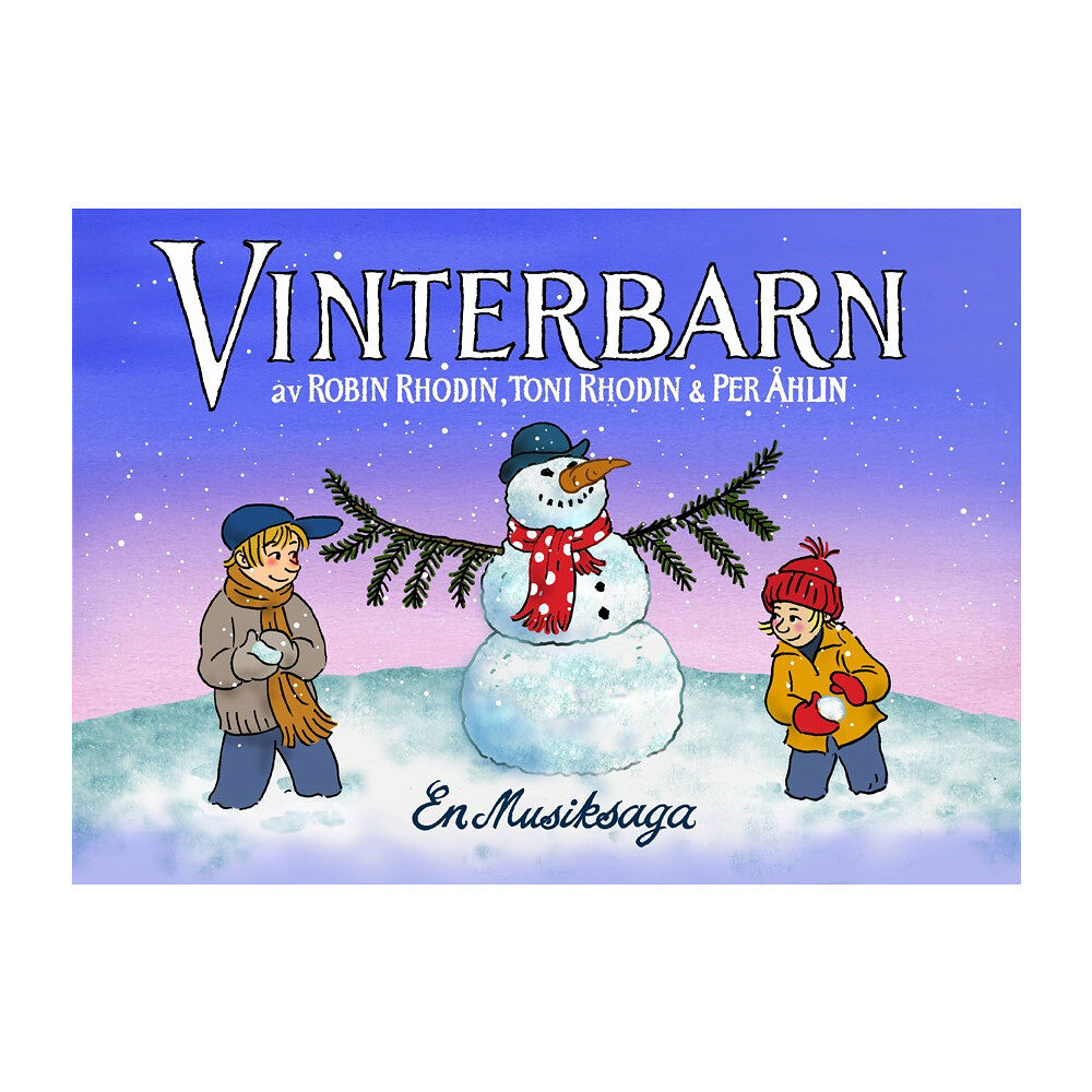 Toni Rhodin Vinterbarn : en musiksaga (inbunden)