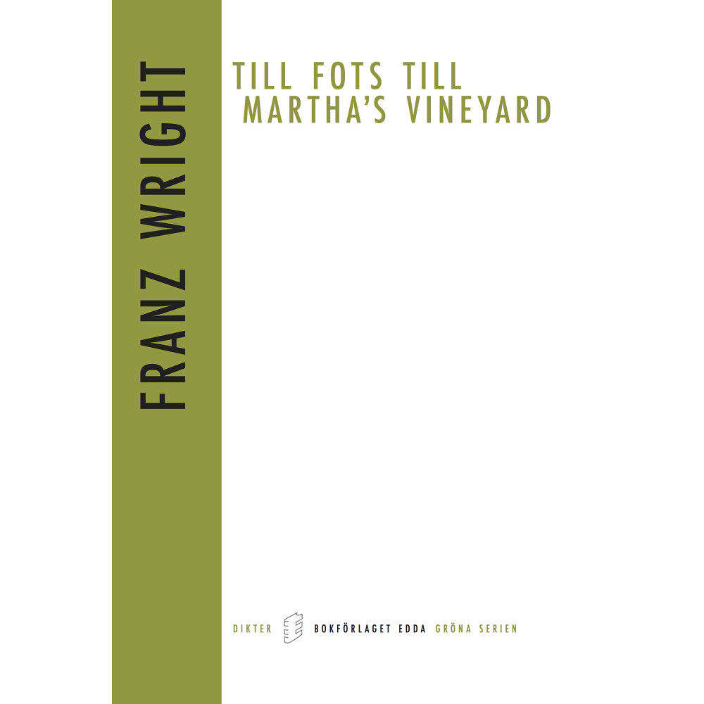 Franz Wright Till fots till Martha`s Vineyard (bok, danskt band)