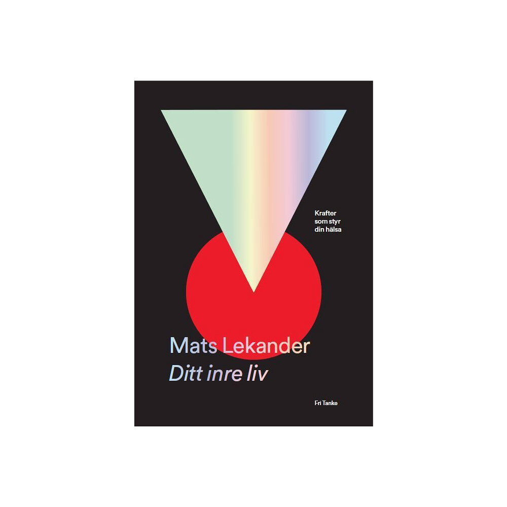 Mats Lekander Ditt inre liv : krafter som styr din hälsa (inbunden)