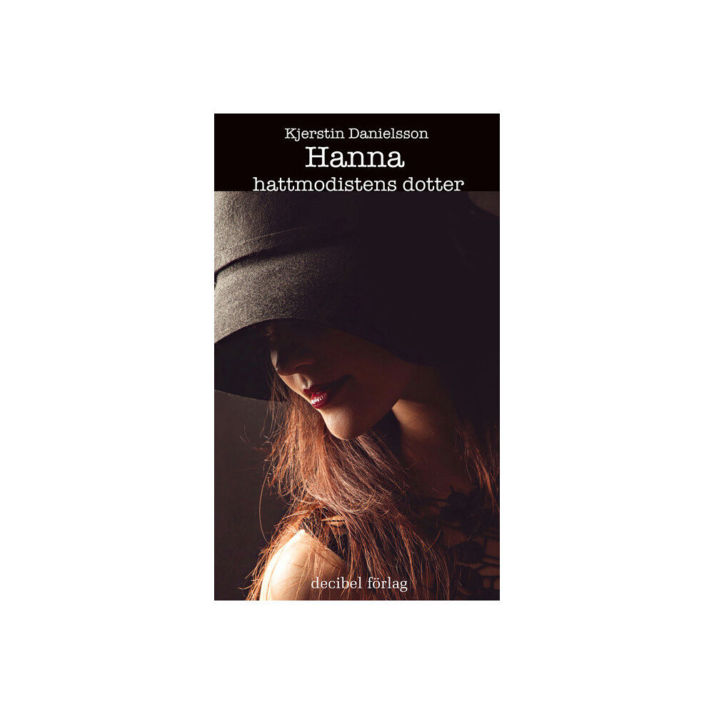 Kjerstin Danielsson Hanna hattmodistens dotter (inbunden)