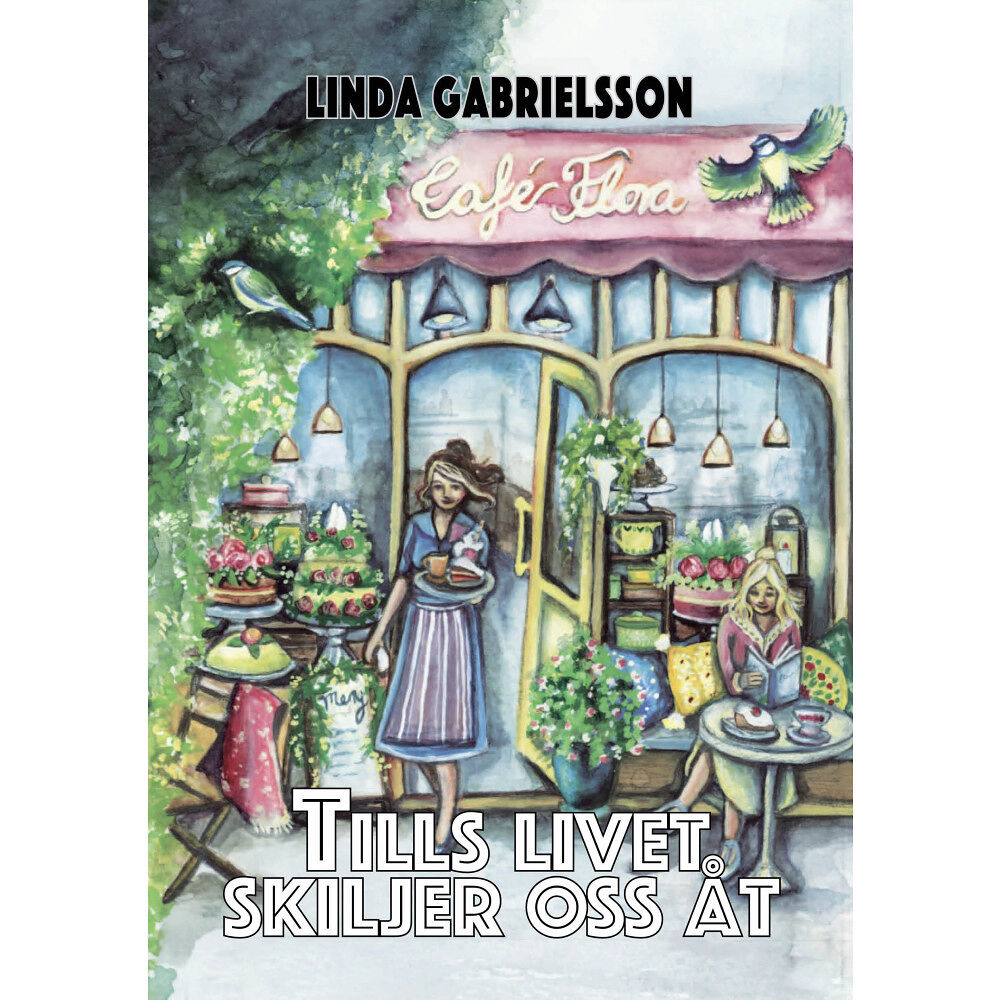 Linda Gabrielsson Tills livet skiljer oss åt (inbunden)