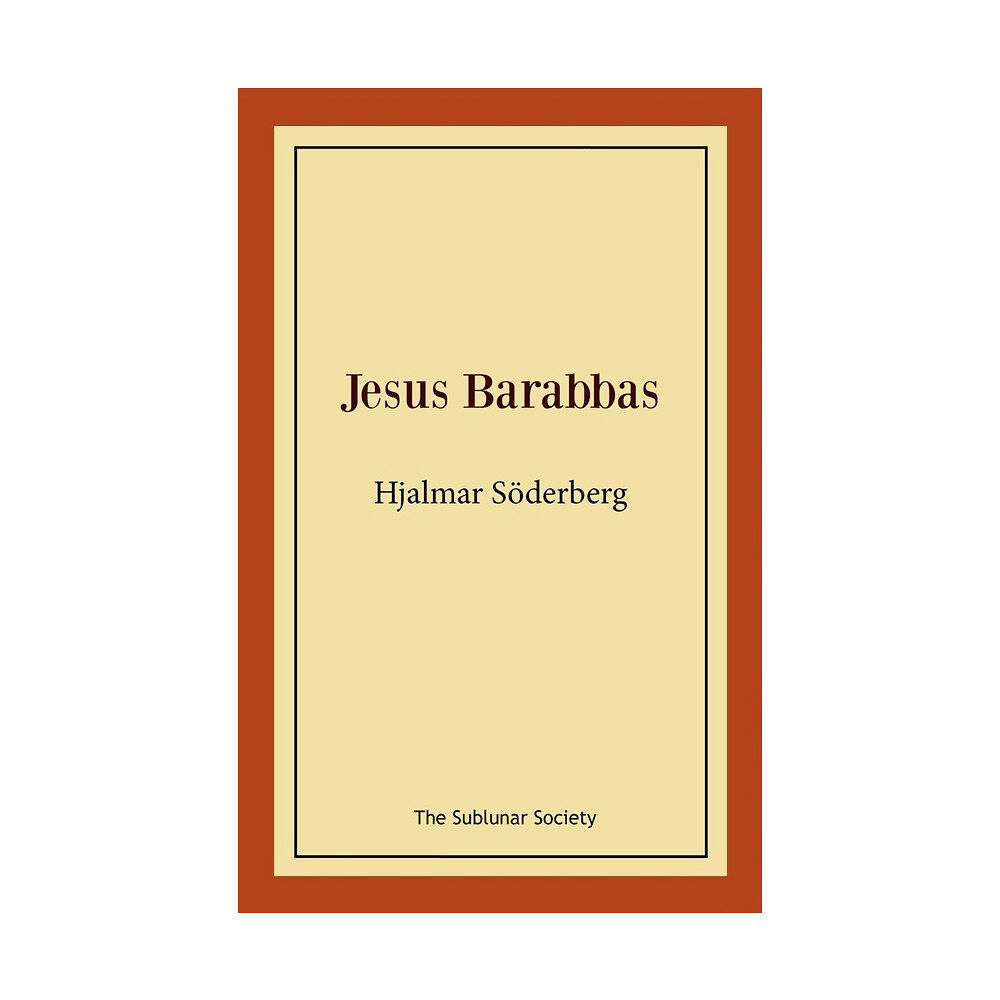 Hjalmar Söderberg Jesus Barabbas (häftad)