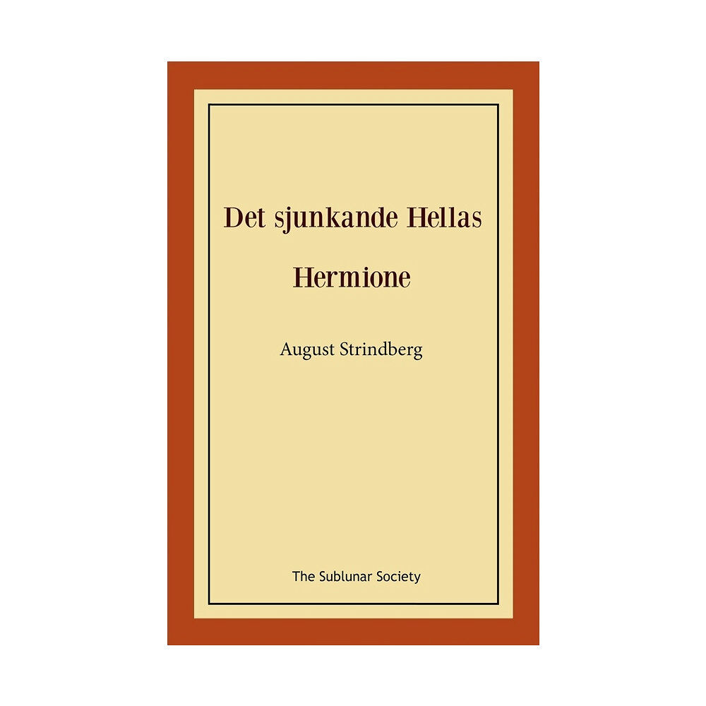 August Strindberg Det sjunkande Hellas ; Hermione (häftad)