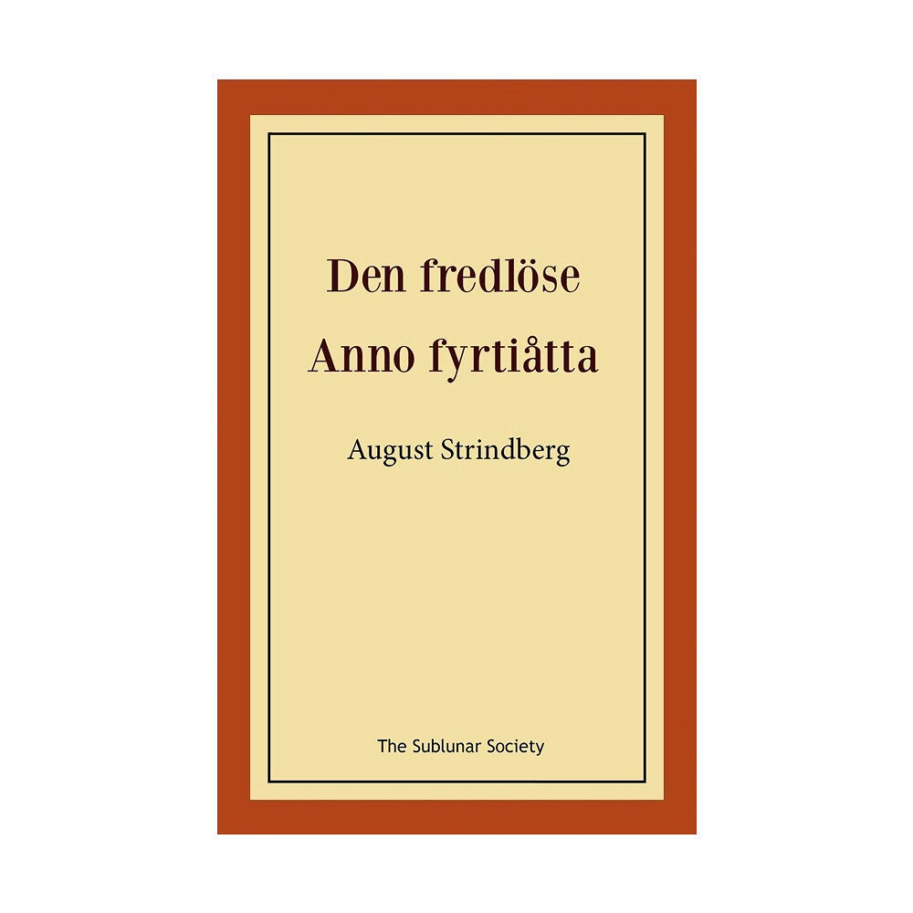 August Strindberg Den fredlöse ; Anno fyrtiåtta (häftad)