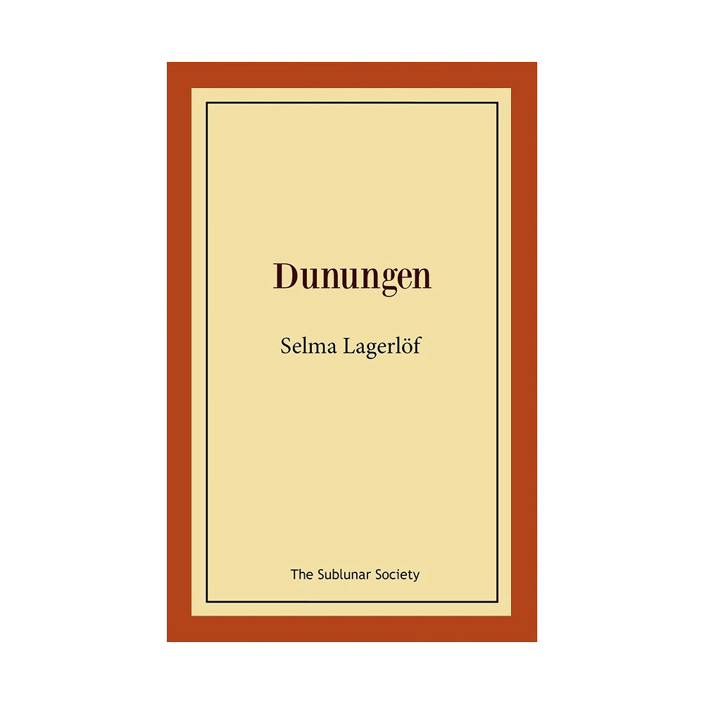 Selma Lagerlöf Dunungen : lustspel i fyra akter (häftad)