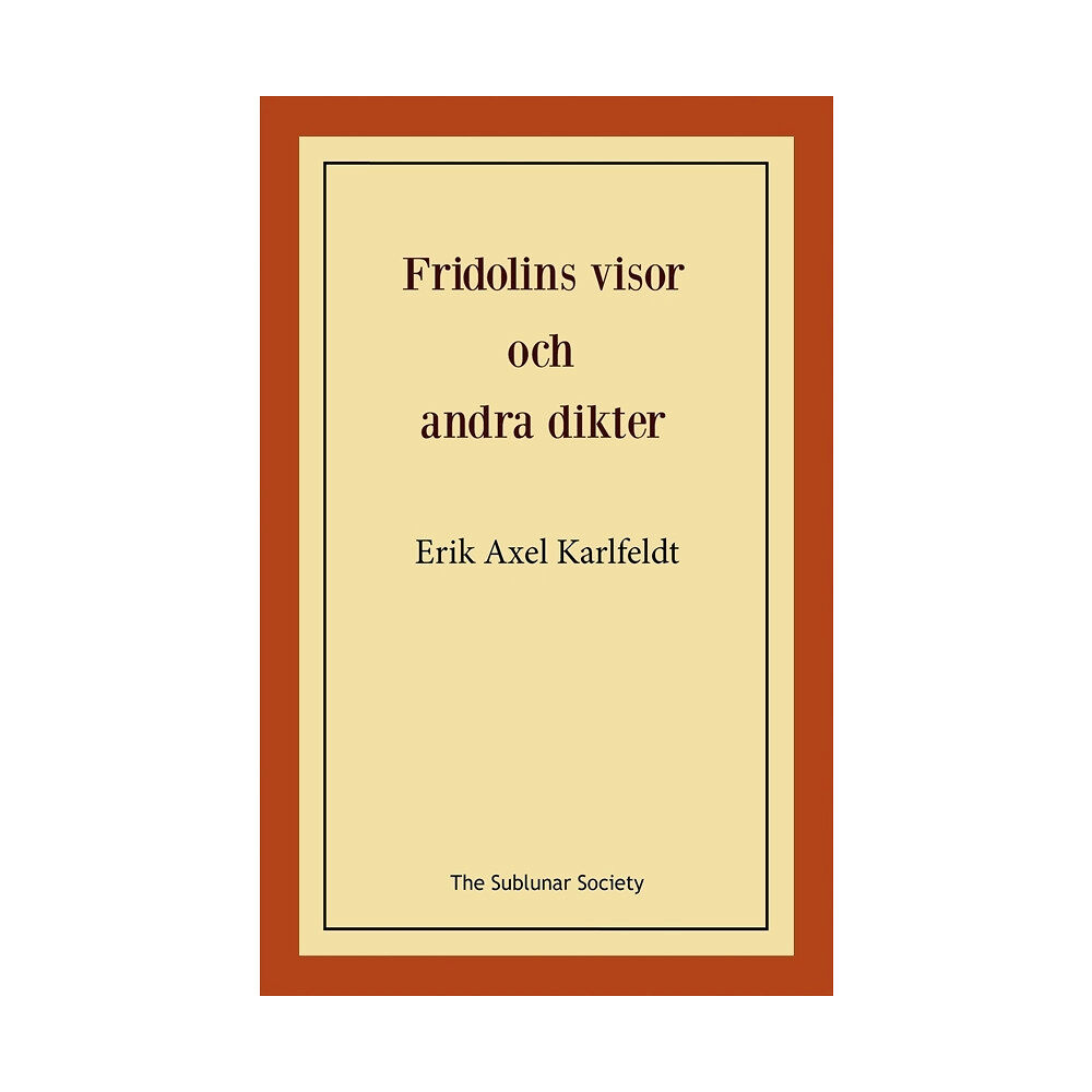Erik Axel Karlfeldt Fridolins visor och andra dikter (häftad)