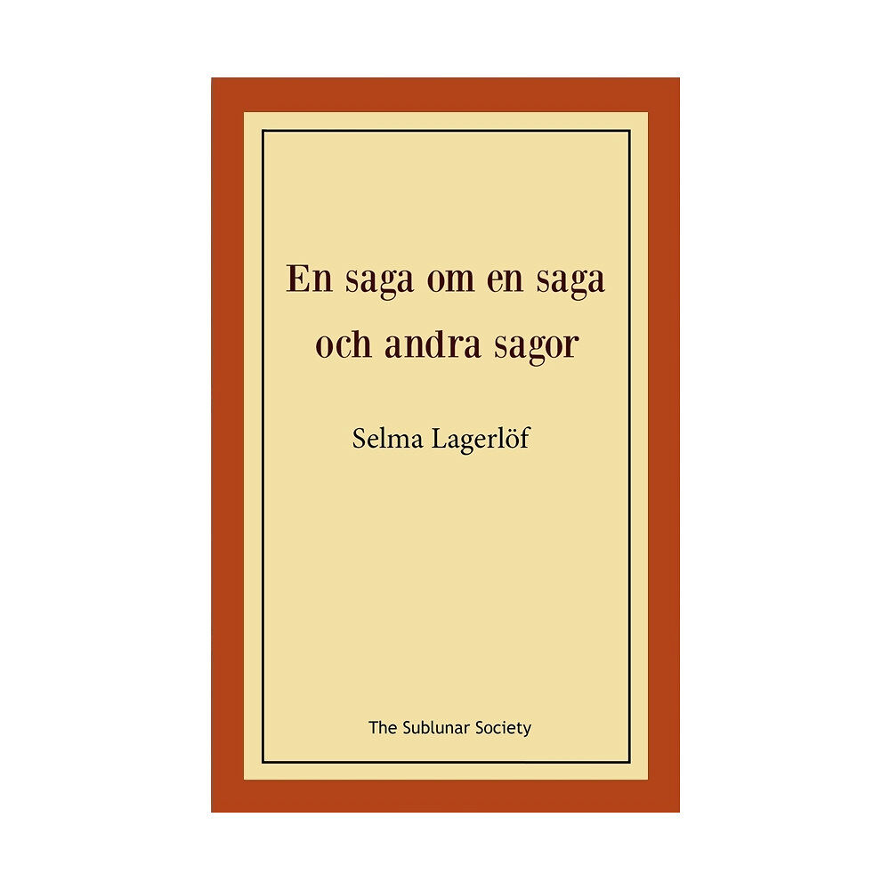 Selma Lagerlöf En saga om en saga och andra sagor (häftad)