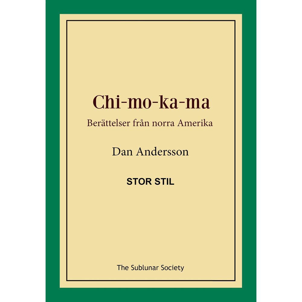 Dan Andersson Chi-mo-ka-ma : berättelser från norra Amerika (stor stil) (häftad)