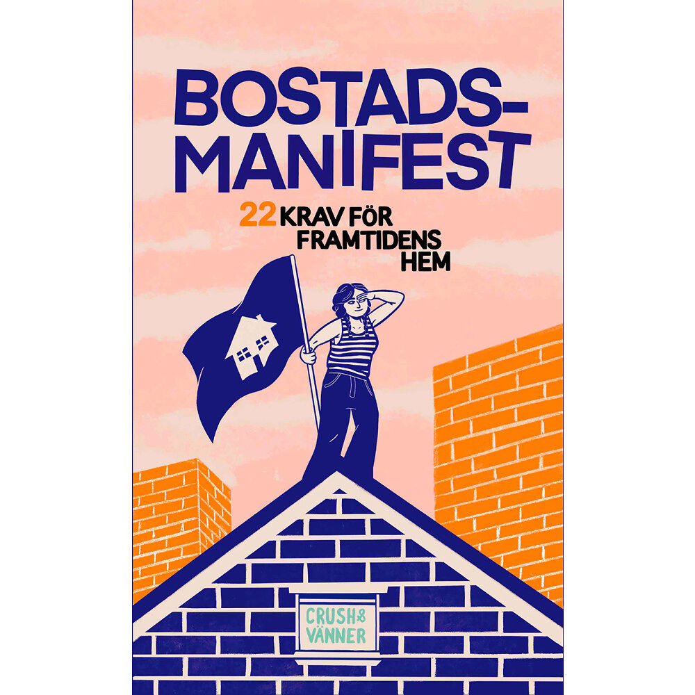 Dokument Press Bostadsmanifest : 22 krav för framtidens hem (häftad)