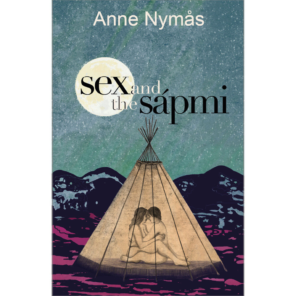 Anne Nymås Sex and the Sápmi (bok, danskt band, sme)