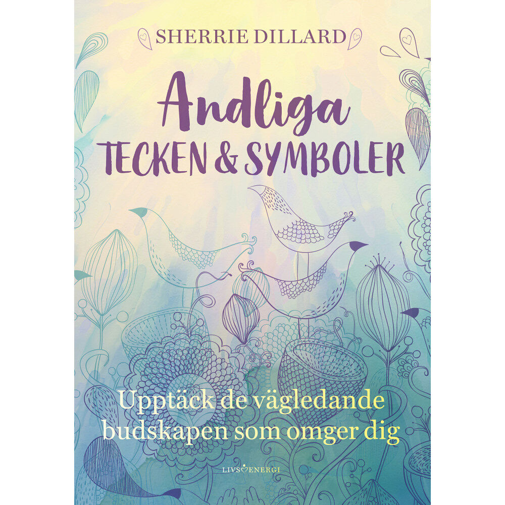 Sherrie Dillard Andliga tecken & symboler : upptäck de vägledande budskapen som omger dig (bok, danskt band)