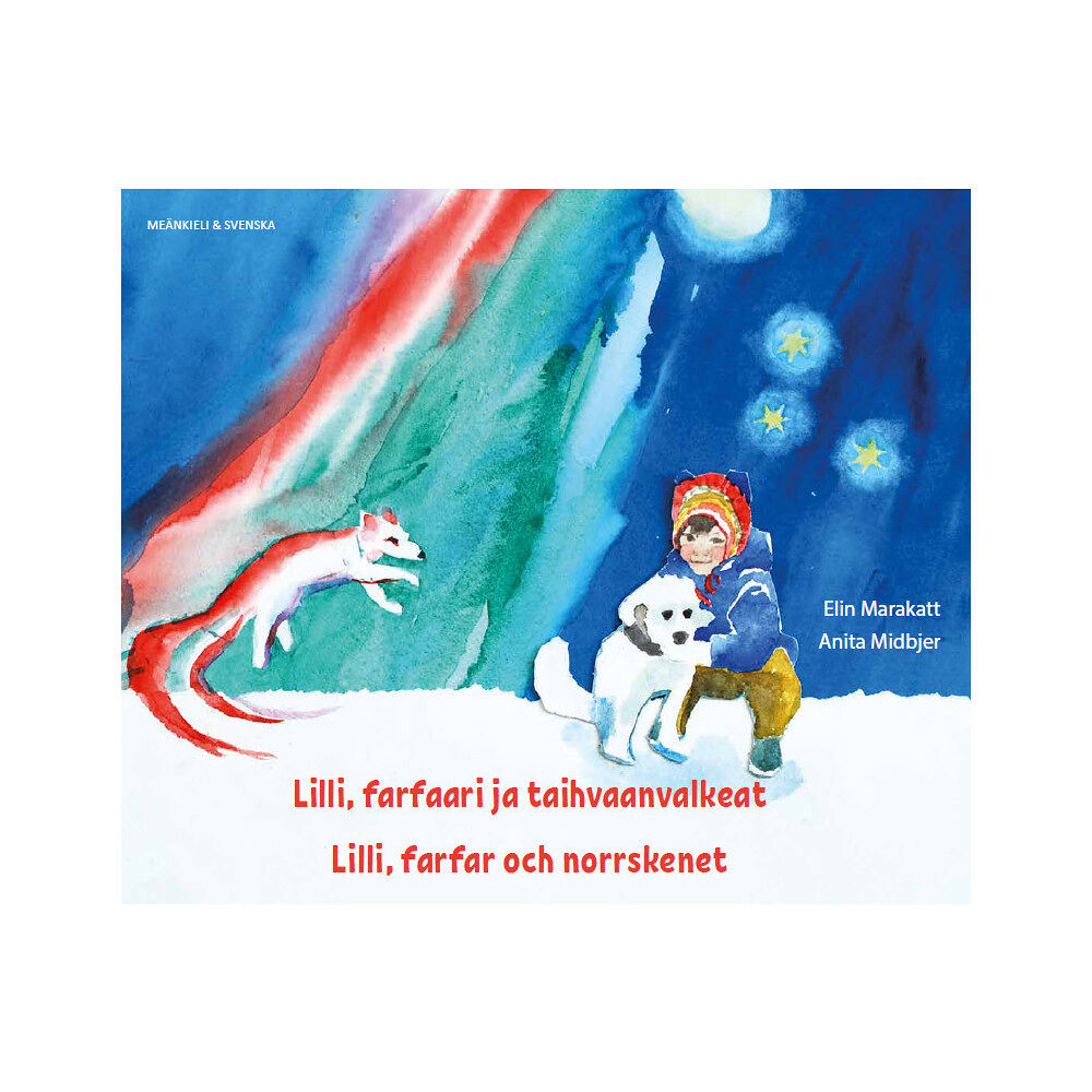 Elin Marakatt Lilli, farfar och norrskenet (meänkieli och svenska) (häftad, fit)