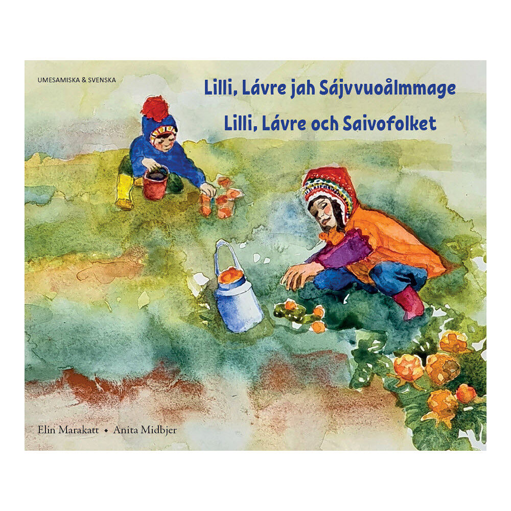 Elin Marakatt Lilli, Lávre och Saivofolket (umesamiska och svenska) (häftad, smi)