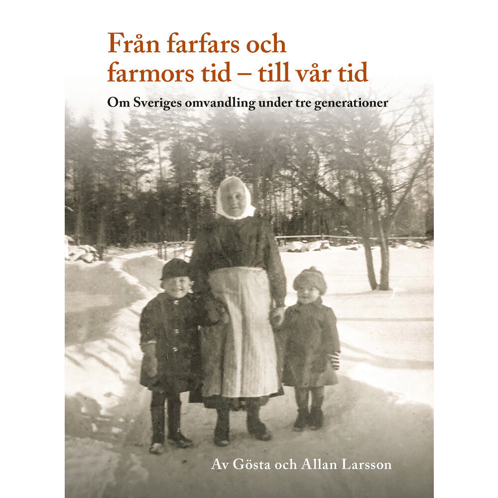 Allan Larsson Från farfars och farmors tid - till vår tid (inbunden)