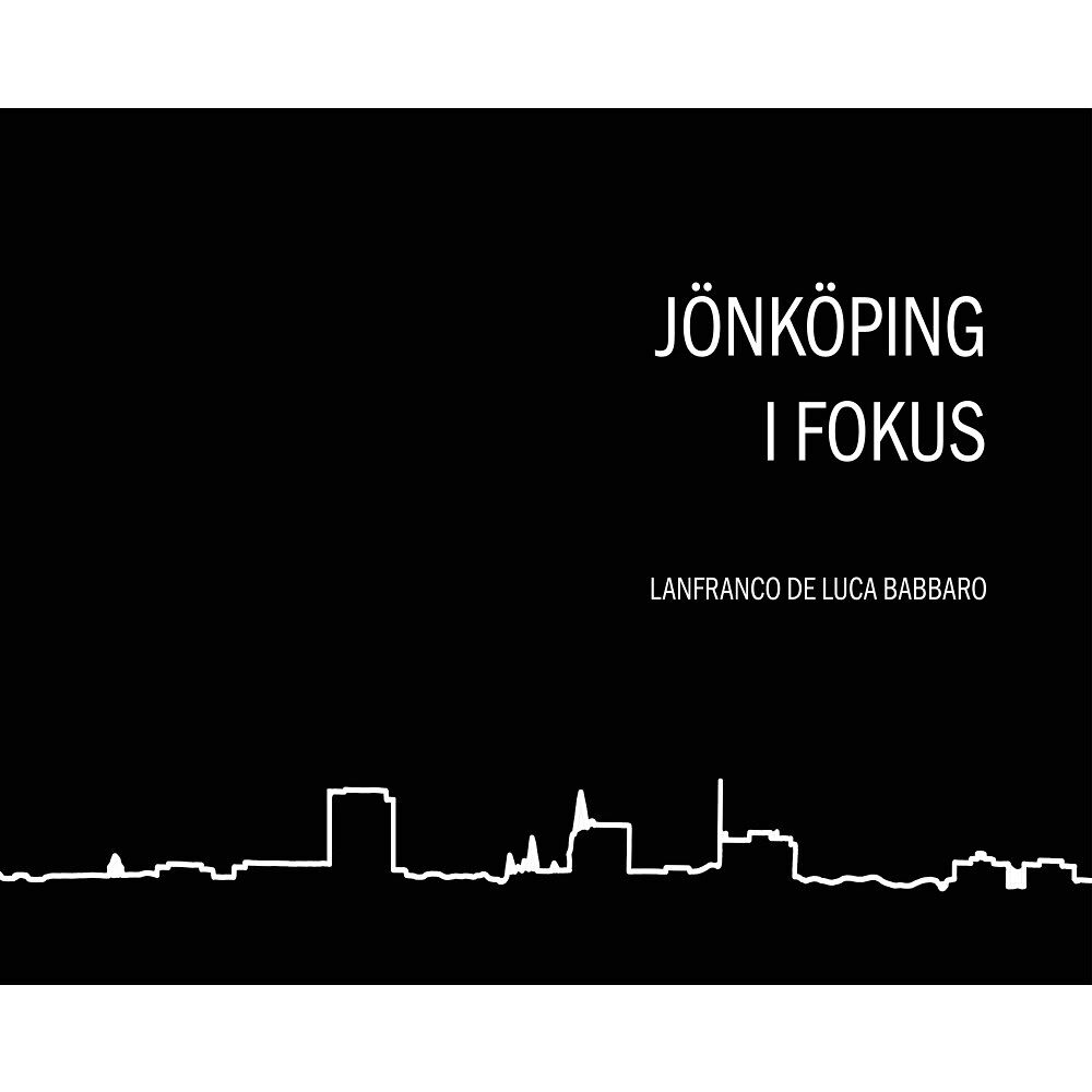 Lanfranco De Luca Babbaro Jönköping i fokus (inbunden)