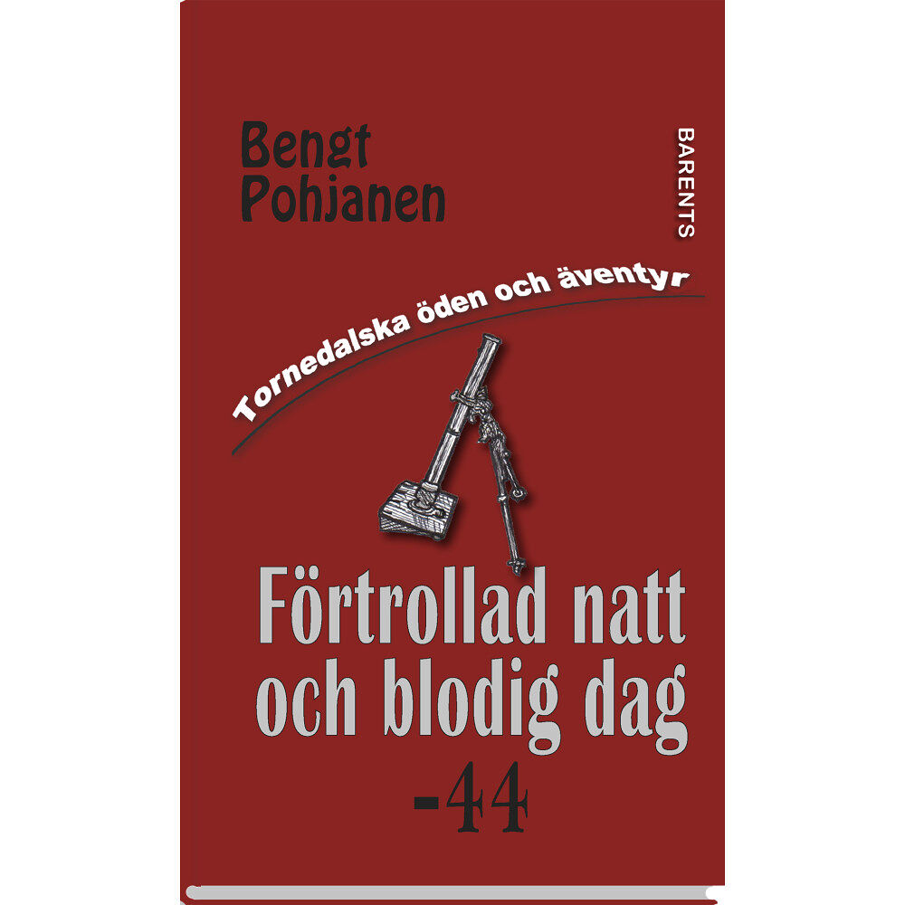 Bengt Pohjanen Förtrollad natt och blodig dag -44 (inbunden)