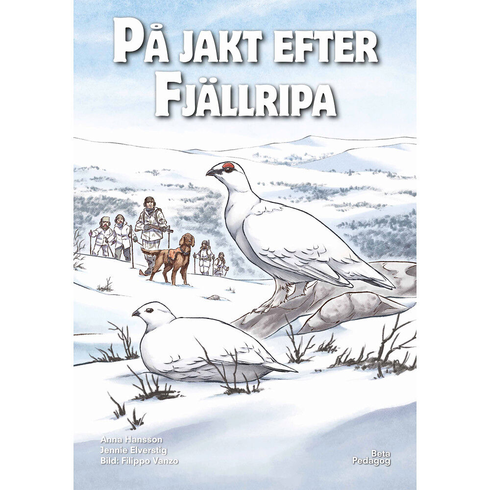 Anna Hansson På jakt efter fjällripa (inbunden)