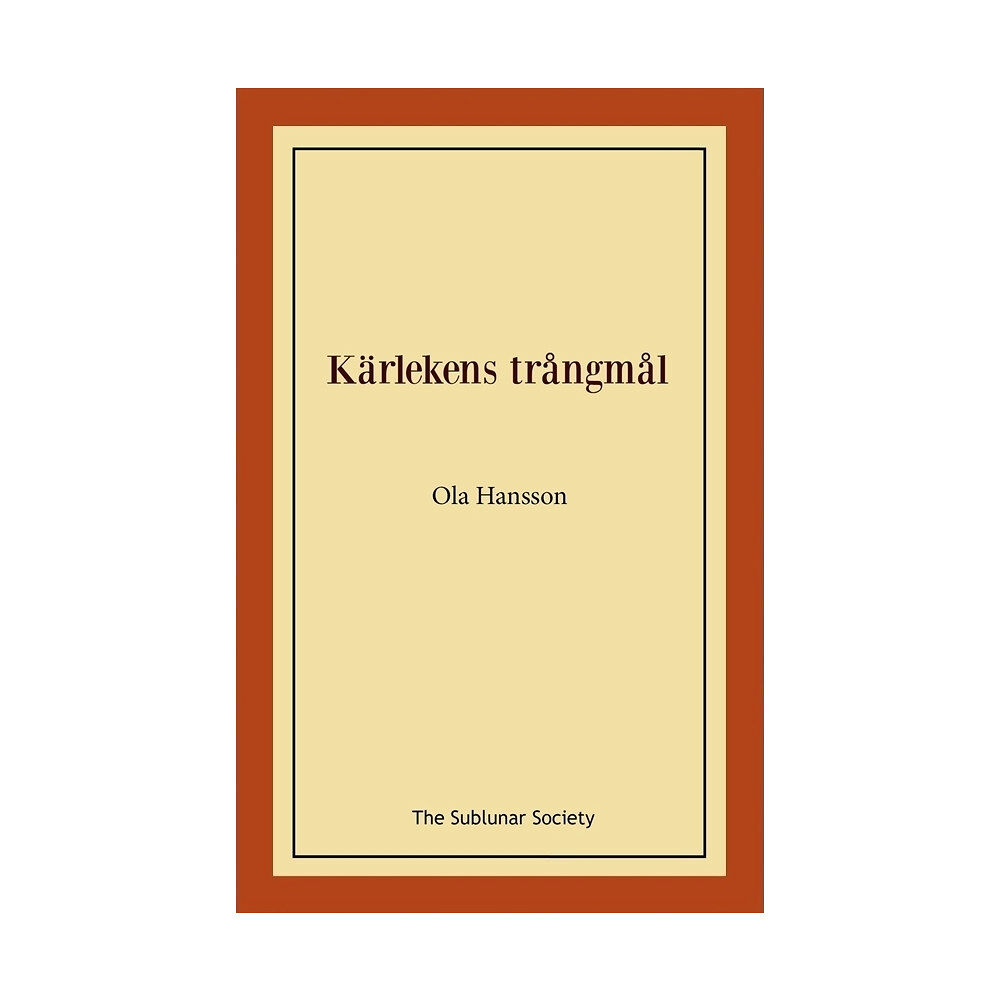 Ola Hansson Kärlekens trångmål (häftad)