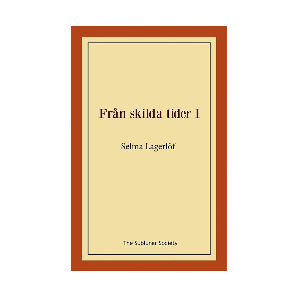 Selma Lagerlöf Från skilda tider I (häftad)