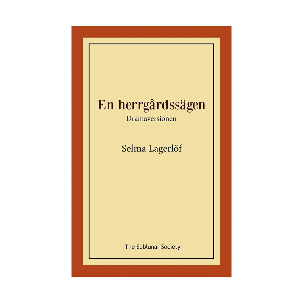 Selma Lagerlöf En herrgårdssägen : dramaversionen (häftad)