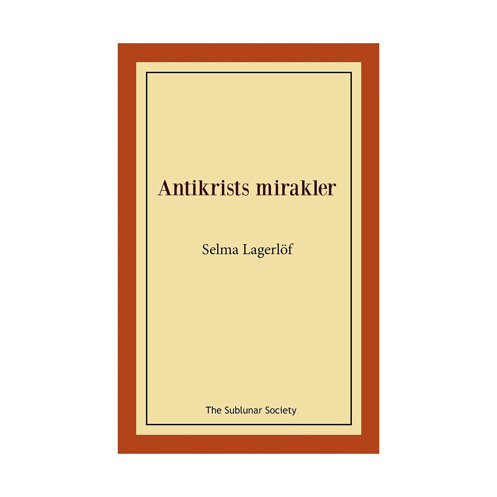 Selma Lagerlöf Antikrists mirakler (häftad)