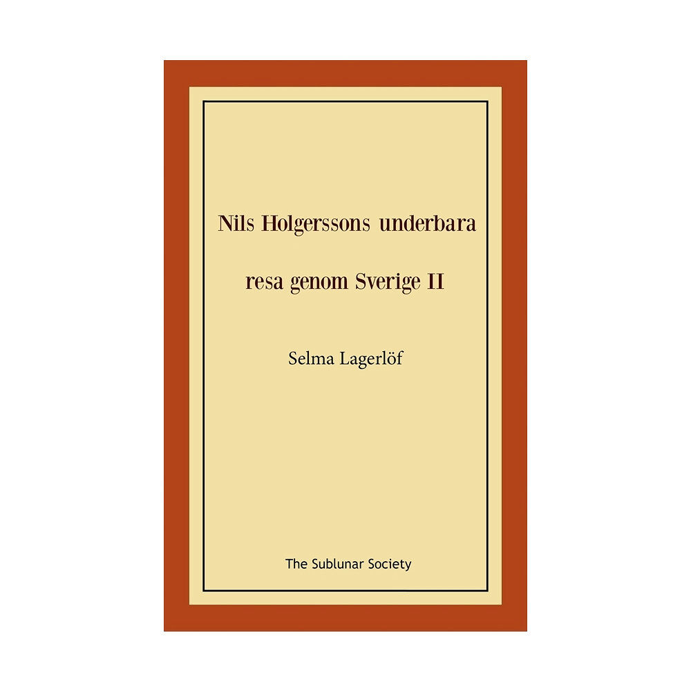 Selma Lagerlöf Nils Holgerssons underbara resa genom Sverige II (häftad)