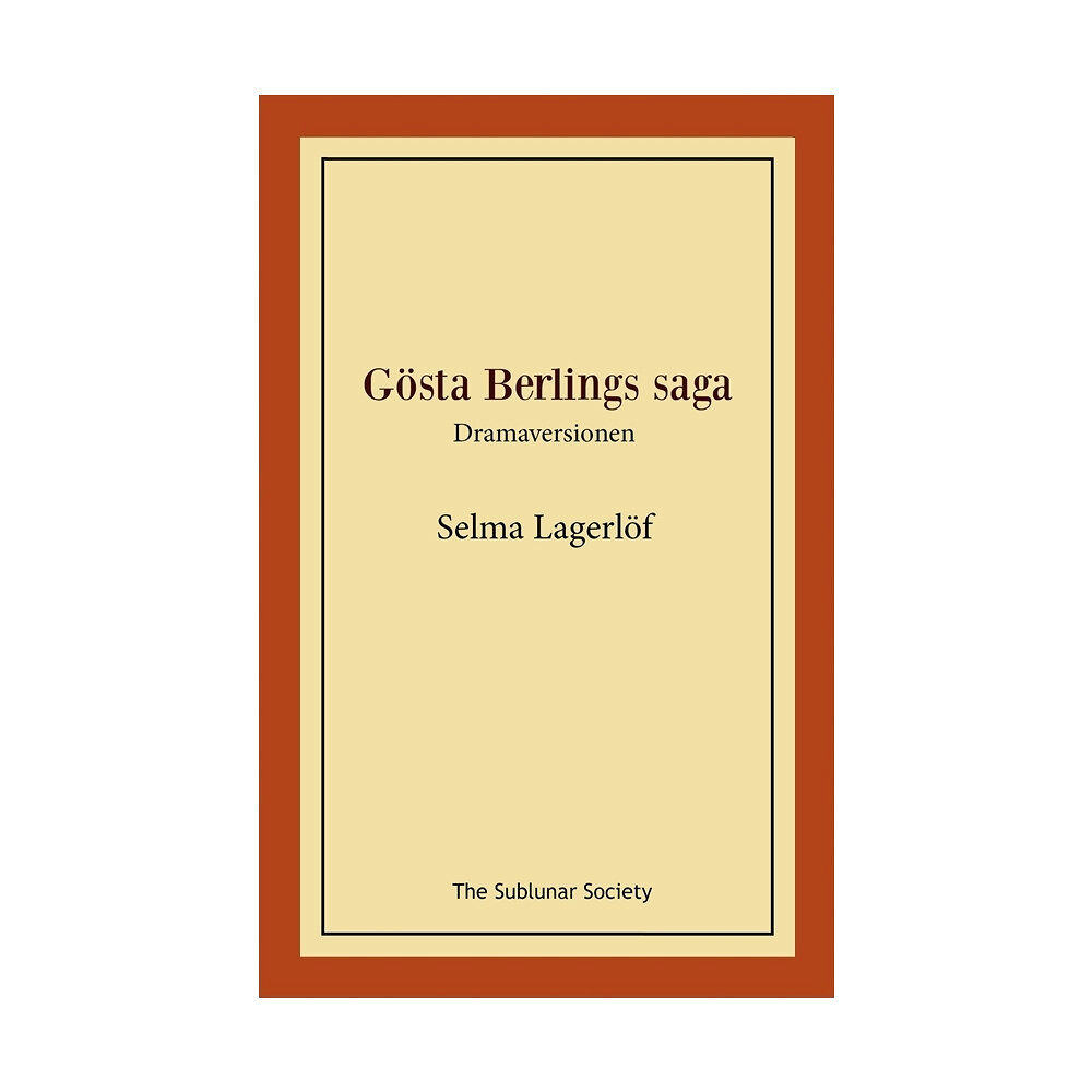 Selma Lagerlöf Gösta Berlings saga : dramaversionen (häftad)