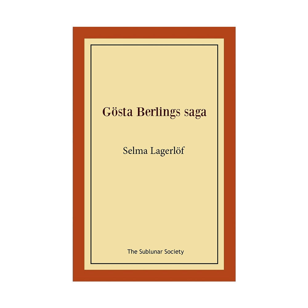 Selma Lagerlöf Gösta Berlings saga (häftad)