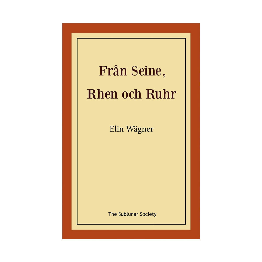 Elin Wägner Från Seine, Rhen och Ruhr (häftad)