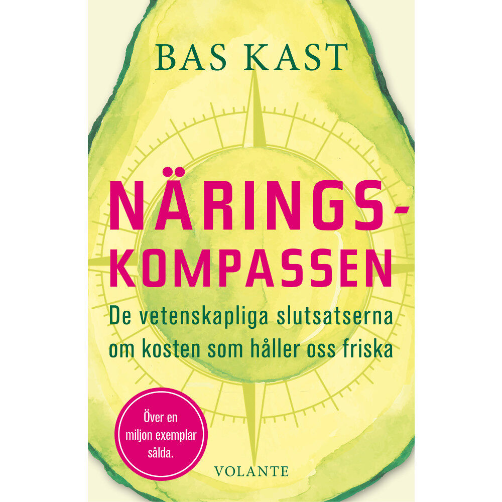 Bas Kast Näringskompassen : de vetenskapliga slutsatserna om kosten som håller oss friska (inbunden)