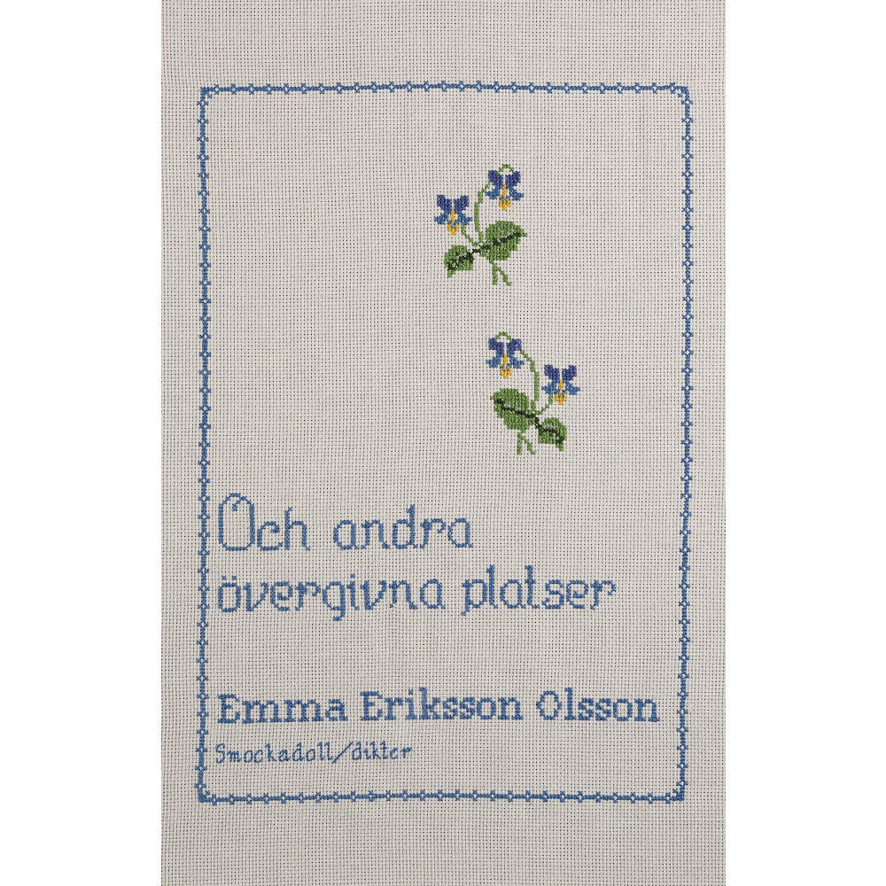 Emma Eriksson Olsson Och andra övergivna platser (häftad)