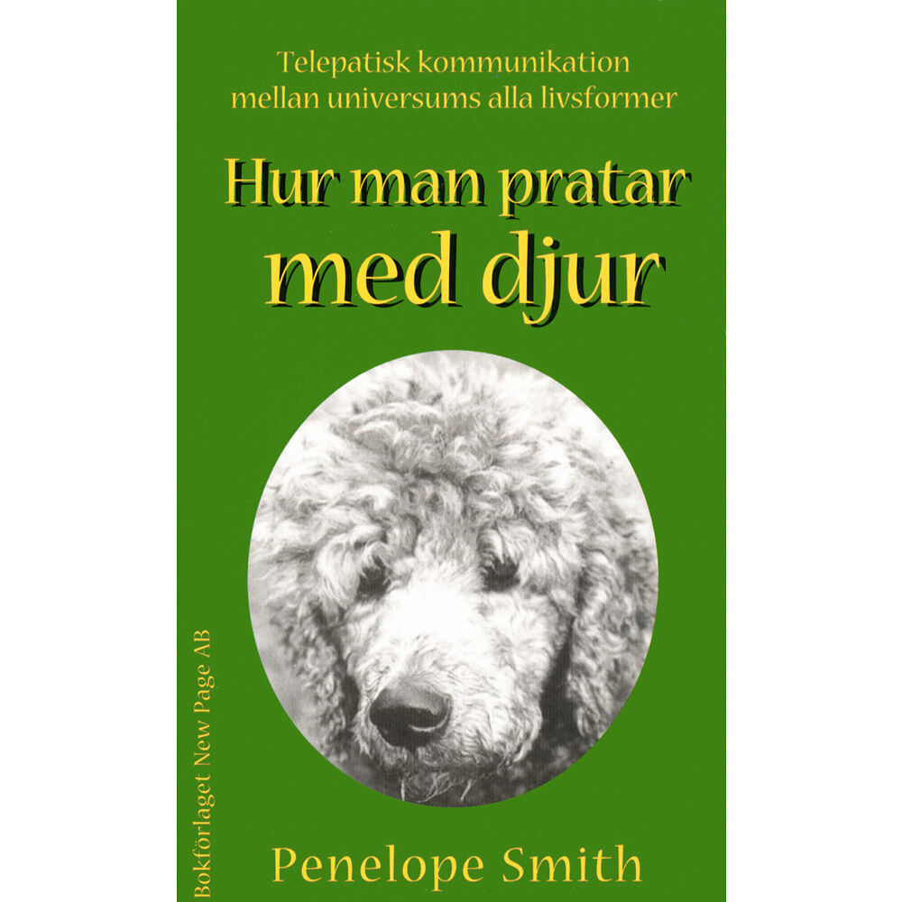 Penelope Smith Hur man pratar med djur : interplanetarisk telepatisk kommunikation (häftad)