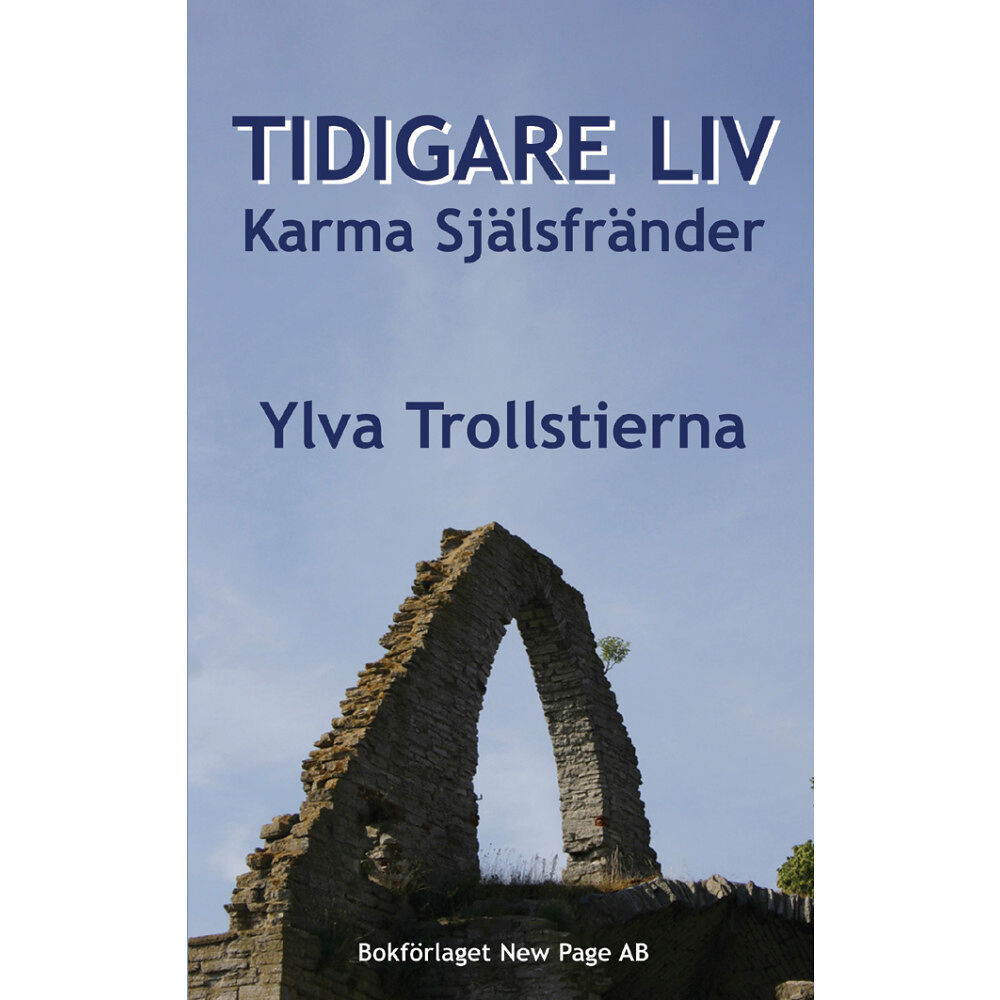 Ylva Trollstierna Tidigare liv : karma & själsfränder (häftad)