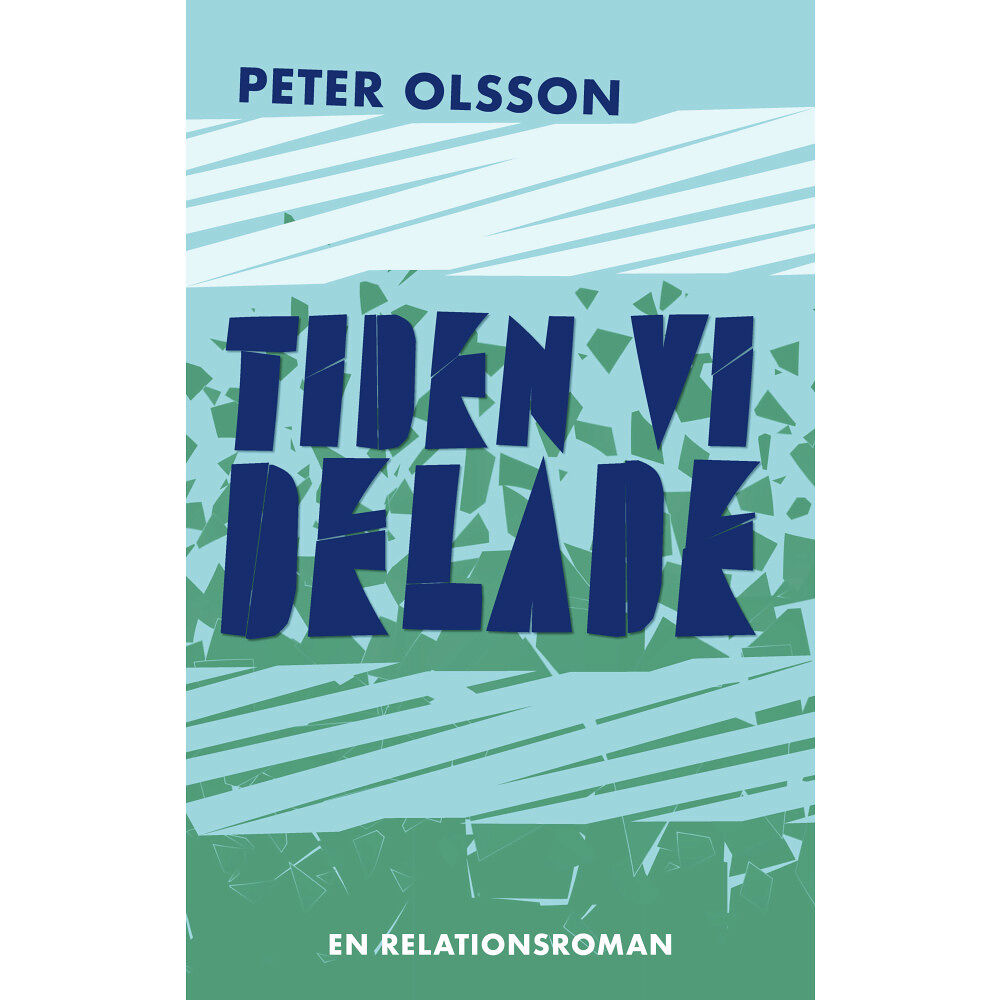 Peter Olsson Tiden vi delade (inbunden)