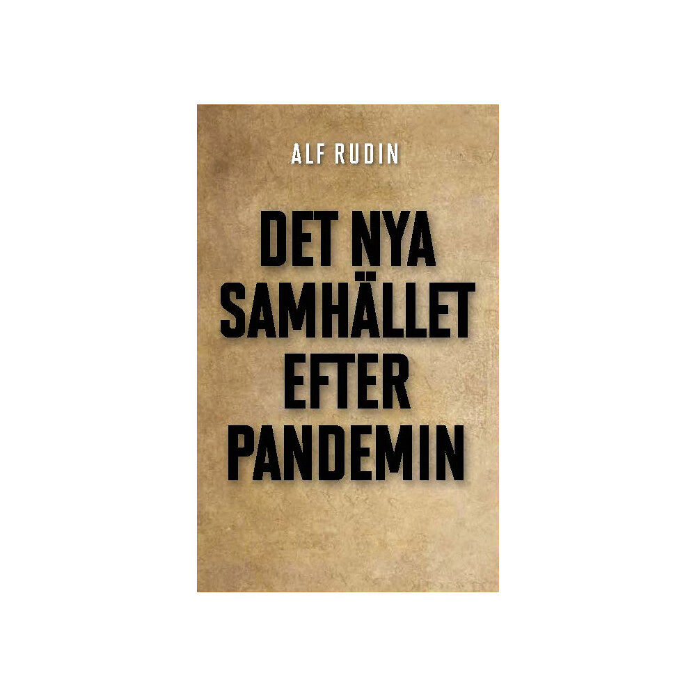 Alf Rudin Det nya samhället efter pandemin (pocket)