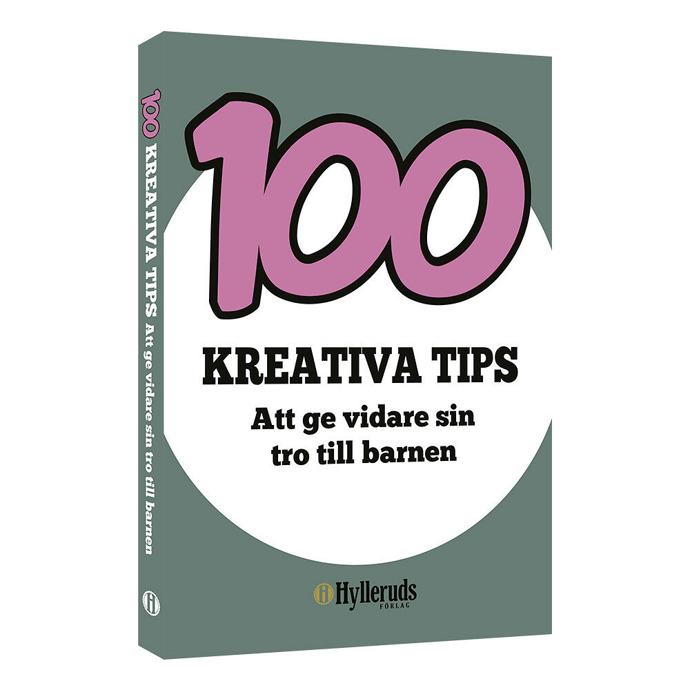 Alexandra Hyllerud 100 kreativa tips : att ge vidare sin tro till barnen (häftad)