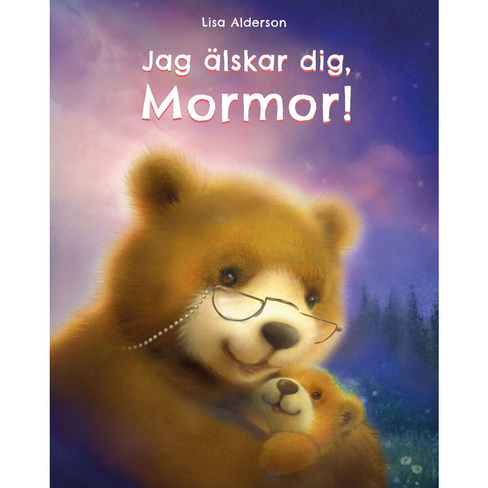 Lisa Alderson Jag älskar dig Mormor! (inbunden)