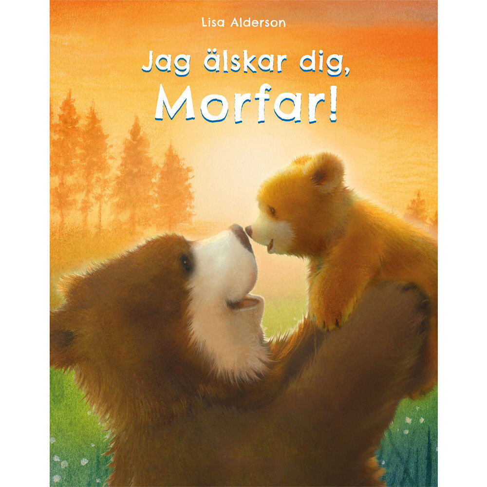 Lisa Alderson Jag älskar dig Morfar! (inbunden)