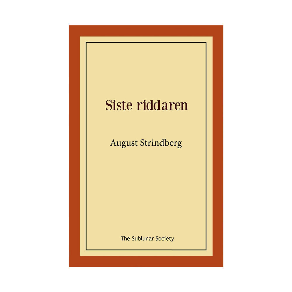 August Strindberg Siste riddaren (häftad)