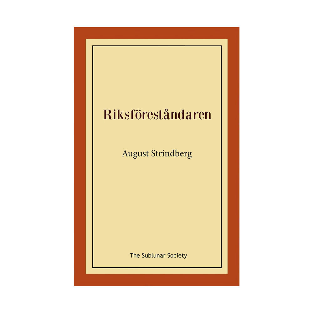 August Strindberg Riksföreståndaren (häftad)