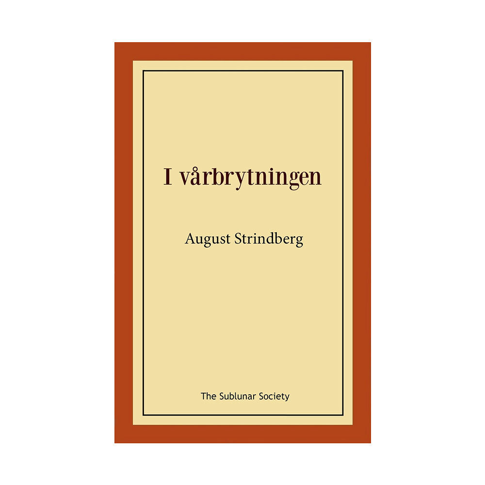 August Strindberg I vårbrytningen (häftad)
