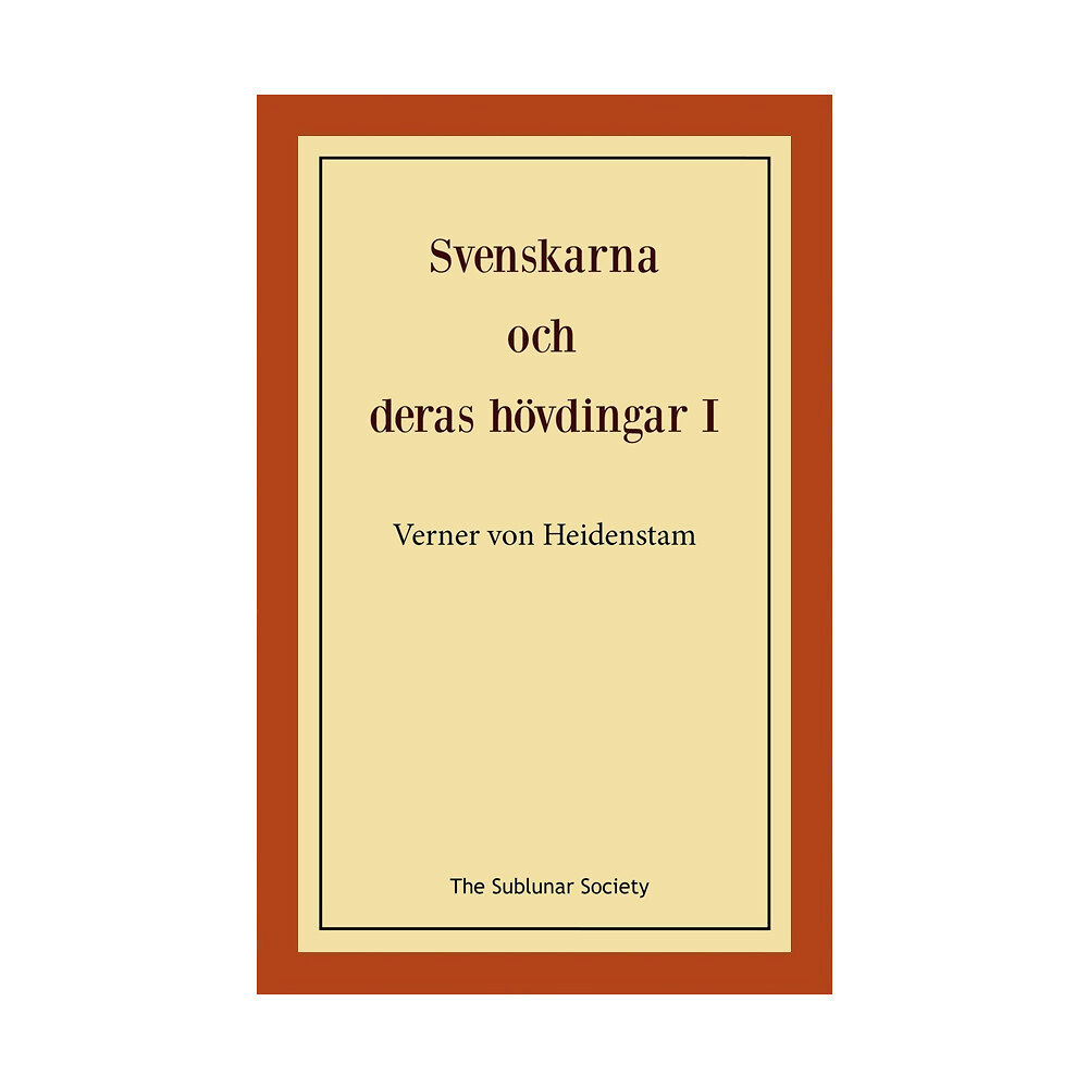 Verner von Heidenstam Svenskarna och deras hövdingar I : berättelser för unga och gamla (häftad)