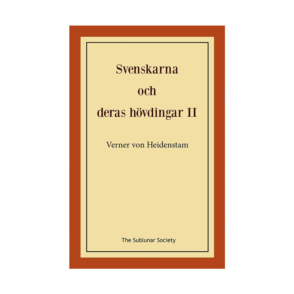 Verner von Heidenstam Svenskarna och deras hövdingar II : berättelser för gamla och unga (häftad)