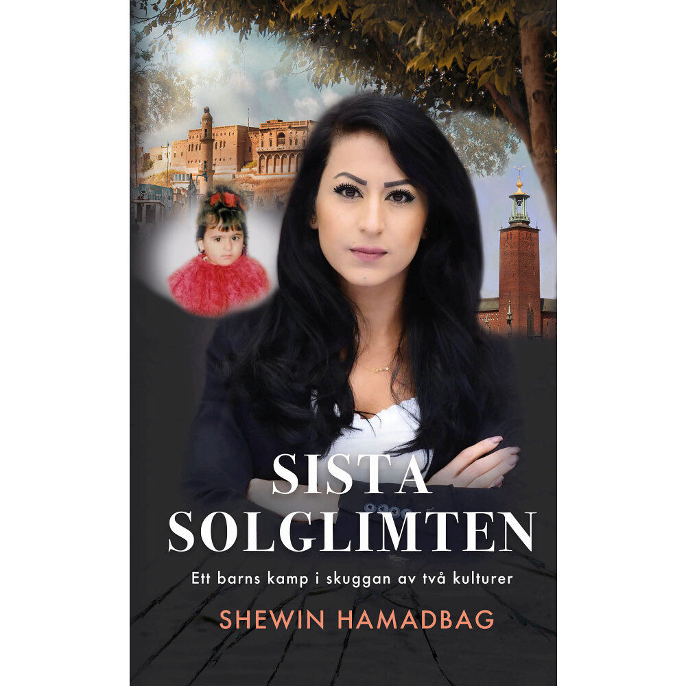 Shewin Hamadbag Sista solglimten : ett barns kamp i skuggan av två kulturer (inbunden)