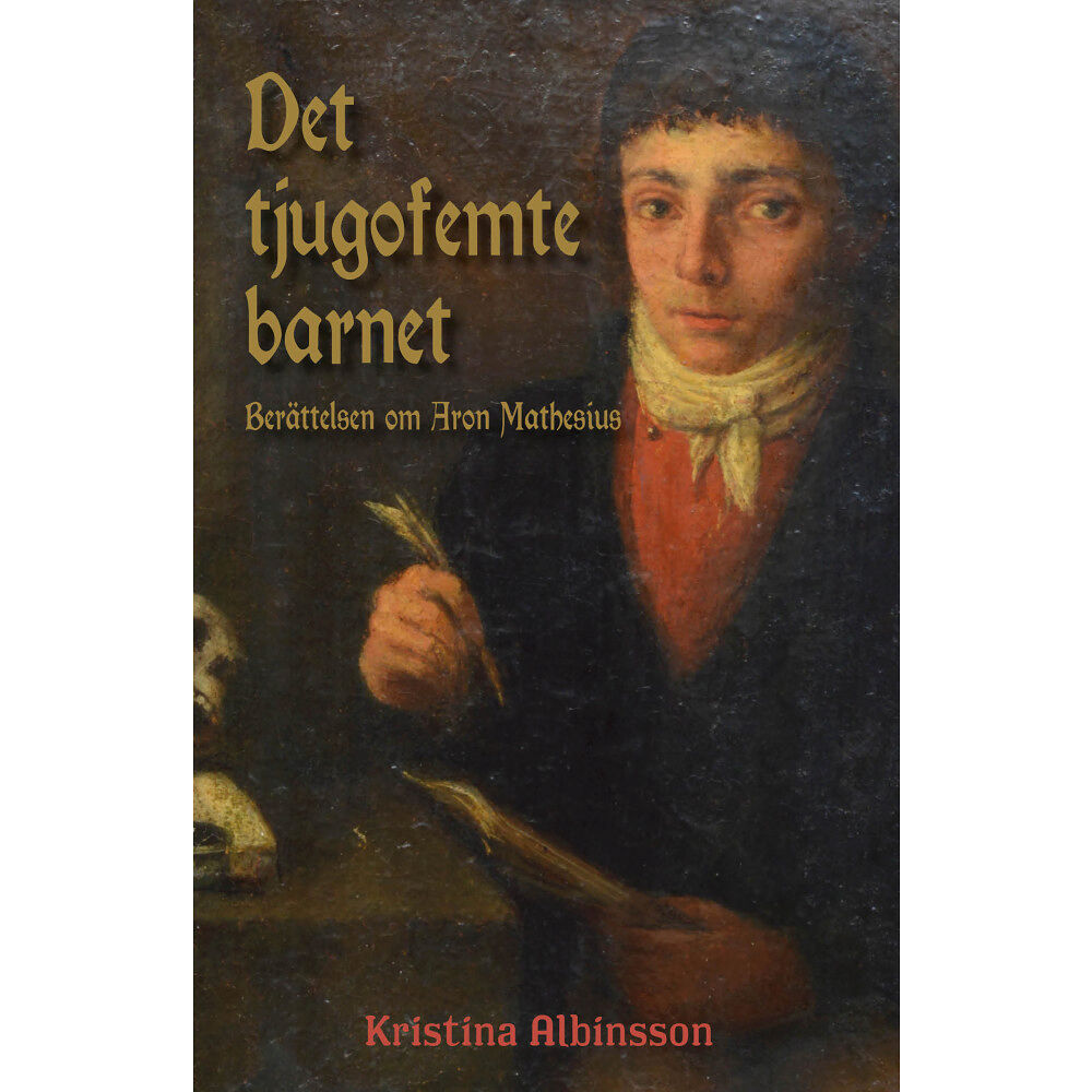 Kristina Albinsson Det tjugofemte barnet : berättelsen om Aron Mathesius (inbunden)