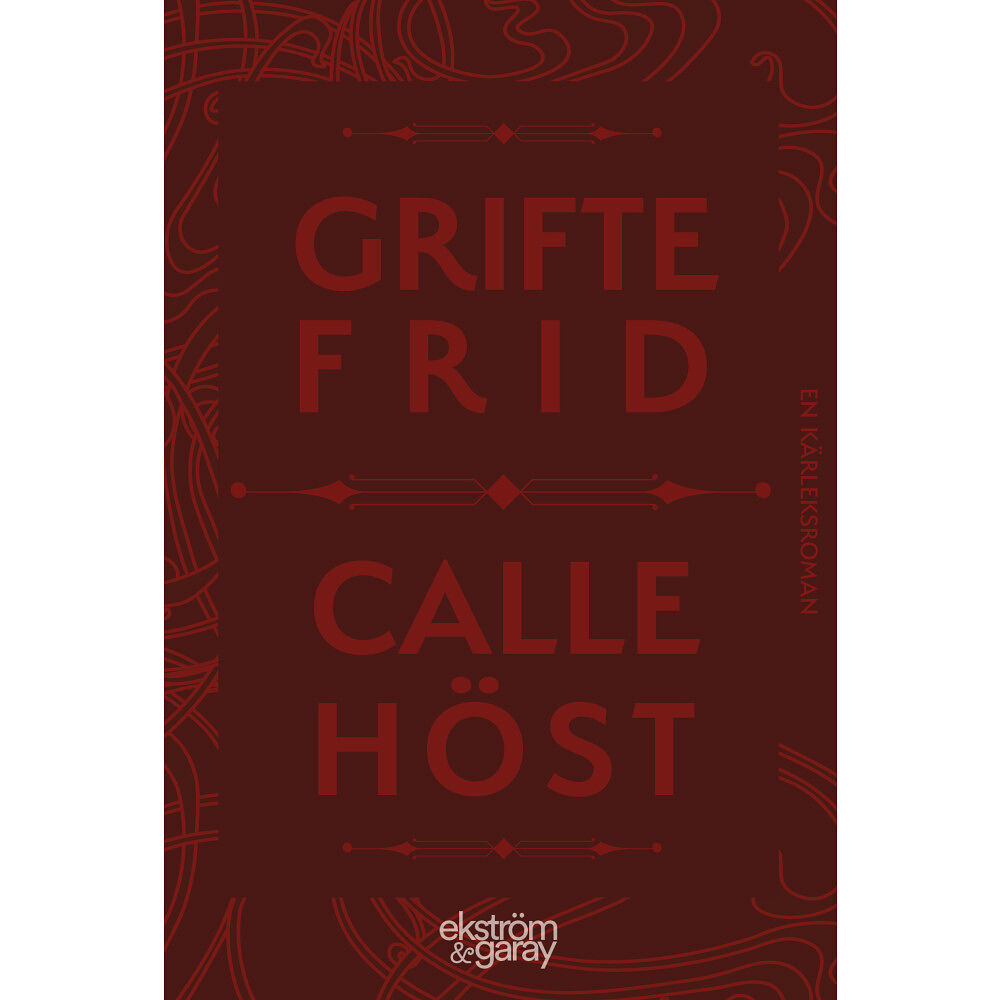 Calle Höst Griftefrid (inbunden)