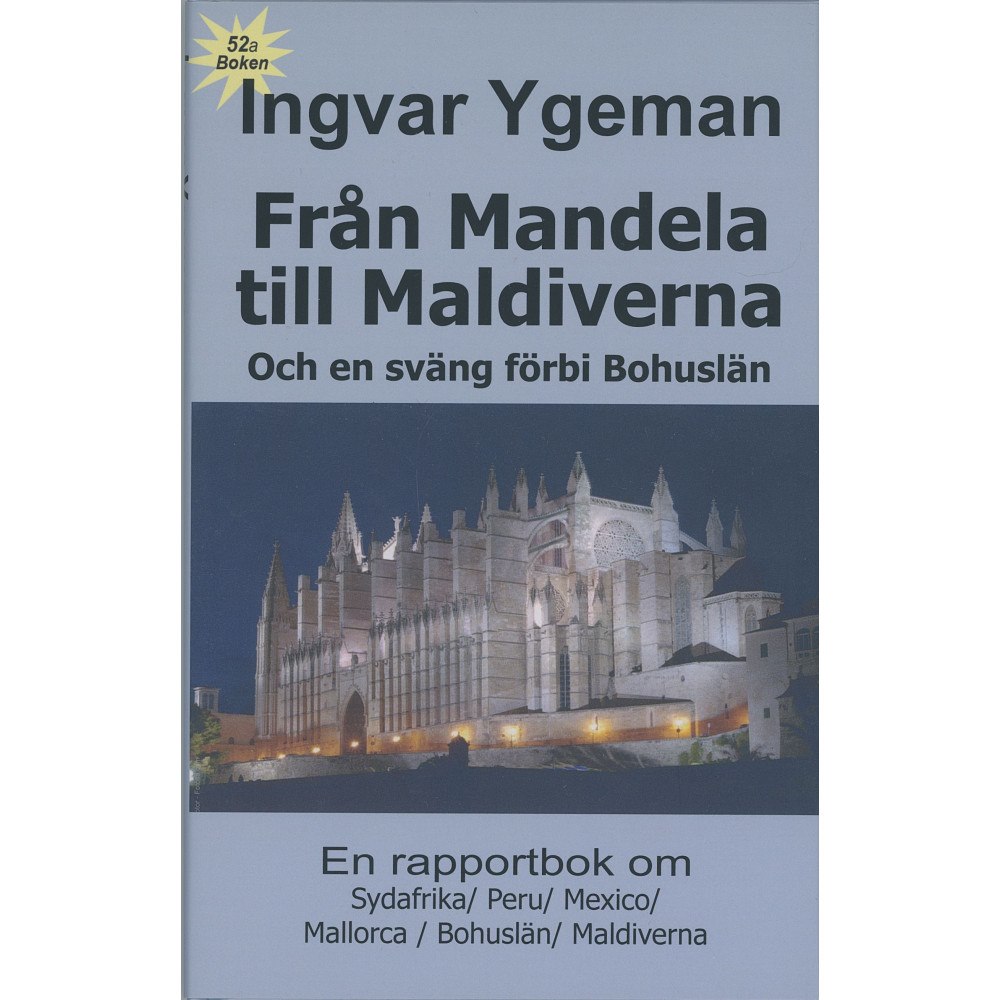 Ingvar Ygeman Från Mandela till Maldiverna och en sväng förbi Bohuslän (inbunden)