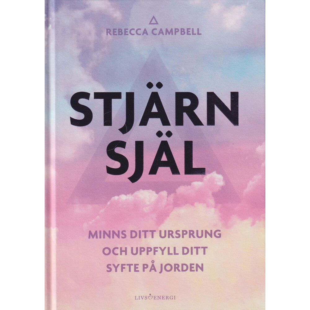 Rebecca Campbell Stjärnsjäl : minns ditt ursprung och uppfyll ditt syfte på jorden (inbunden)